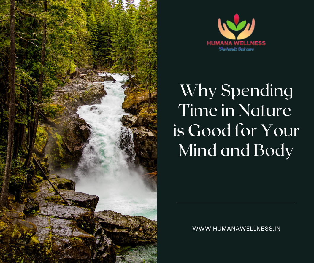 Why Spending Time in Nature is Good for Your Mind and Body